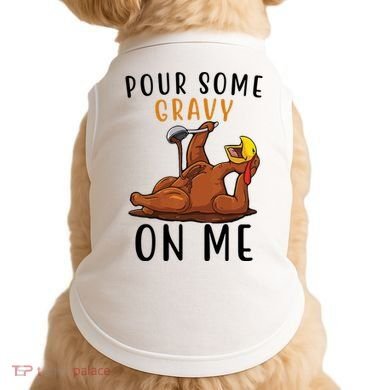 Pour Some Gravy On Me Funny Thanksgiving Turkey Doggie Tank