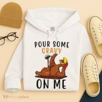 Pour Some Gravy On Me Funny Thanksgiving Turkey Hoodie thumb 4