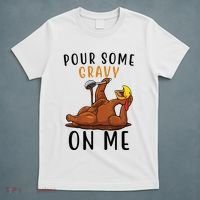 Pour Some Gravy On Me Funny Thanksgiving Turkey T-Shirt thumb 5