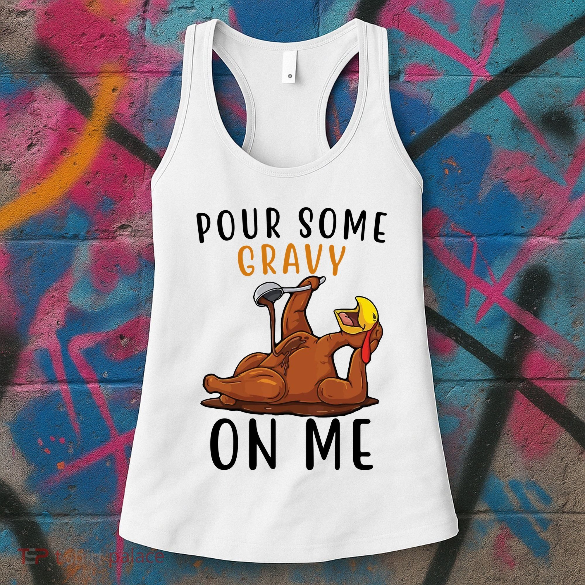 Pour Some Gravy On Me Funny Thanksgiving Turkey Women's Tank Top