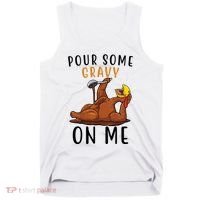 Pour Some Gravy On Me Funny Thanksgiving Turkey Tank Top thumb 0