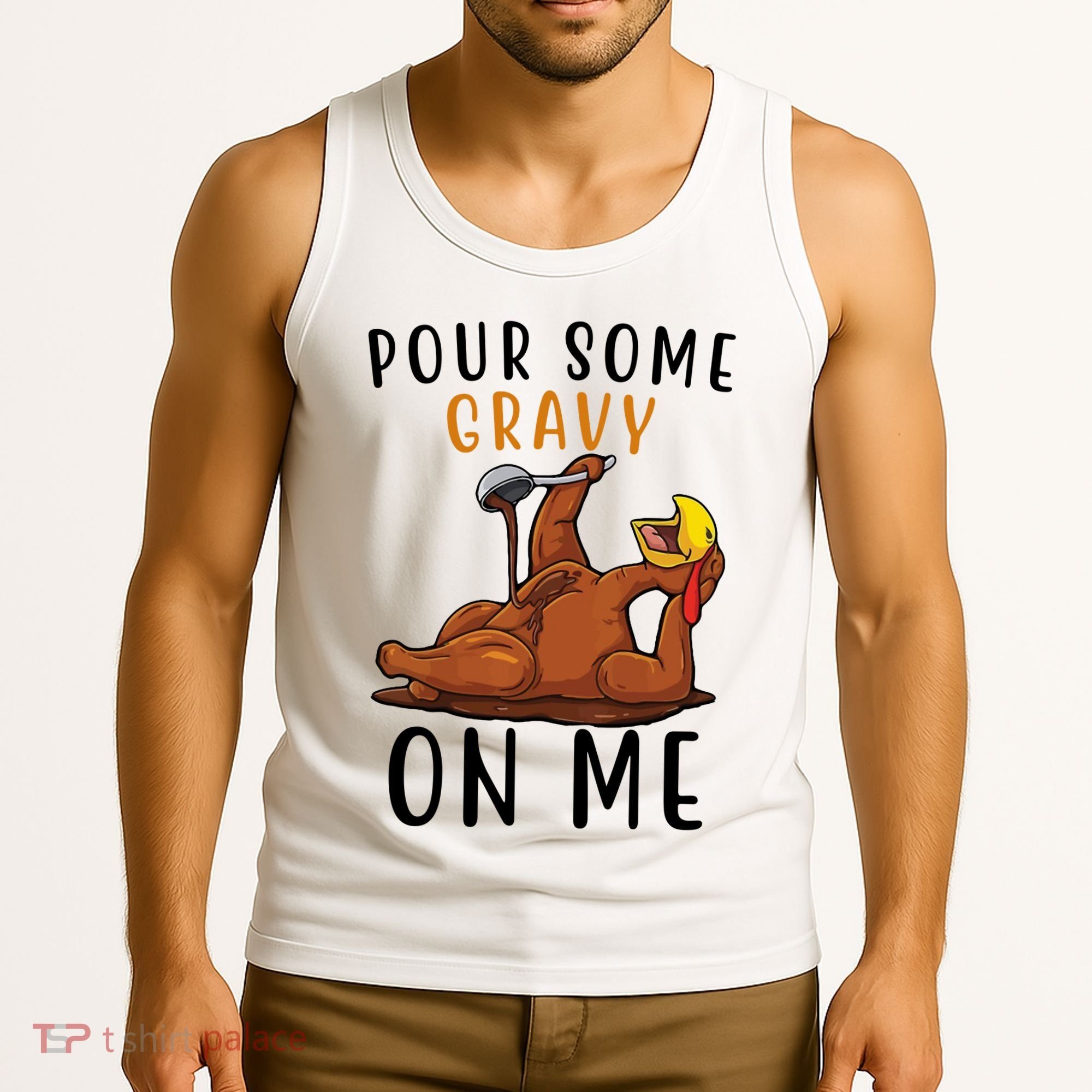 Pour Some Gravy On Me Funny Thanksgiving Turkey Tank Top