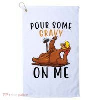 Pour Some Gravy On Me Funny Thanksgiving Turkey Golf Towel thumb 0