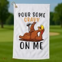 Pour Some Gravy On Me Funny Thanksgiving Turkey Golf Towel thumb 1