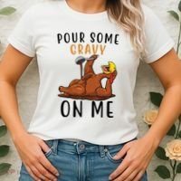 Pour Some Gravy On Me Funny Thanksgiving Turkey Women's T-Shirt thumb 2