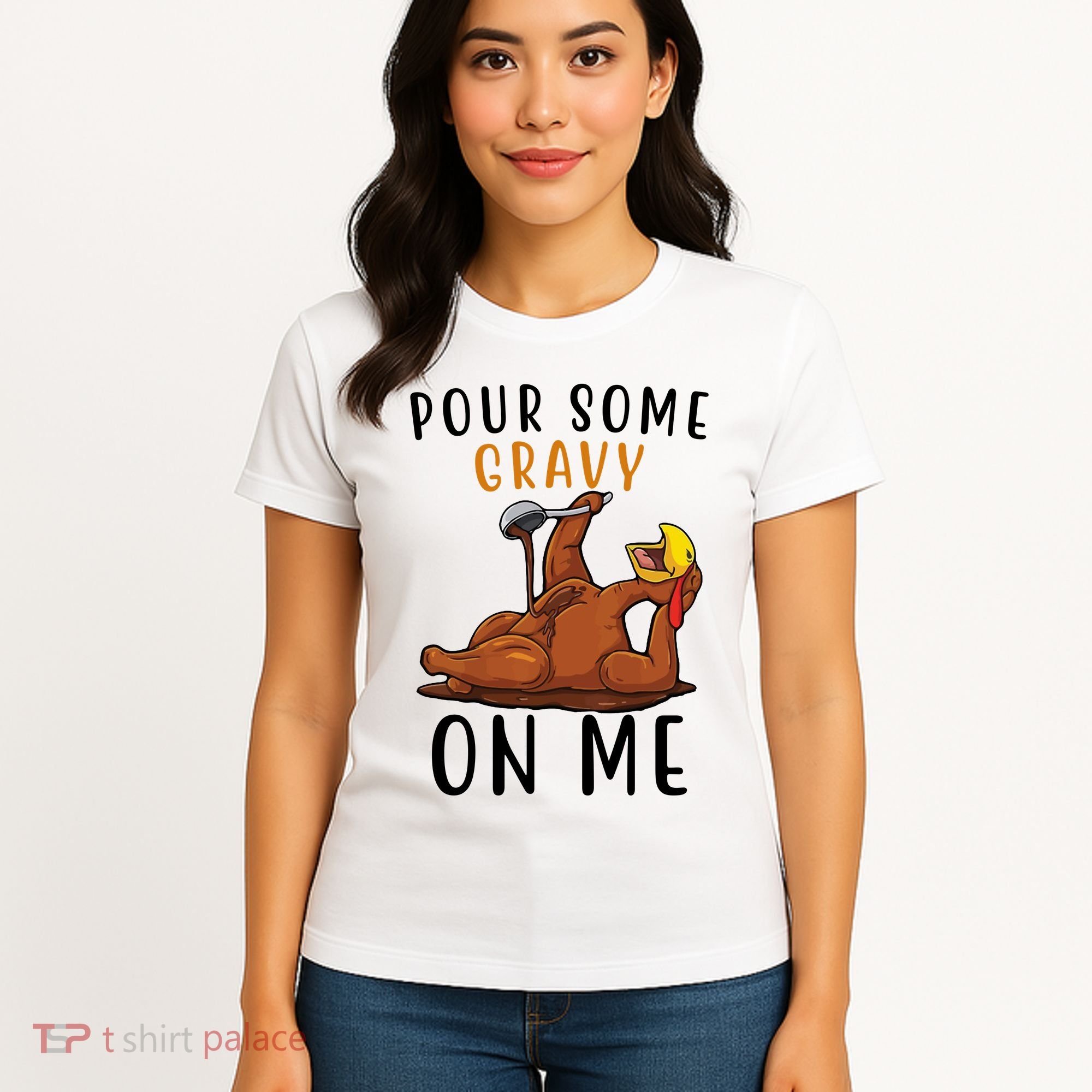 Pour Some Gravy On Me Funny Thanksgiving Turkey Women's T-Shirt