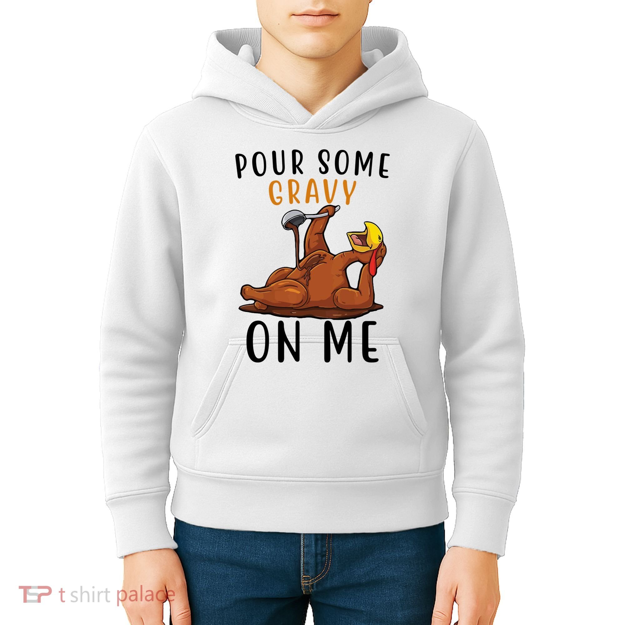 Pour Some Gravy On Me Funny Thanksgiving Turkey Kids Hoodie