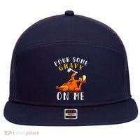 Pour Some Gravy On Me Happy Turkey Day Thanksgiving 7 Panel Mesh Trucker Snapback Hat thumb 0