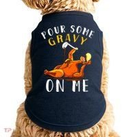 Pour Some Gravy On Me Happy Turkey Day Thanksgiving Doggie Tank thumb 0