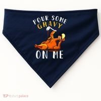 Pour Some Gravy On Me Happy Turkey Day Thanksgiving USA-Made Doggie Bandana thumb 0