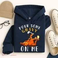 Pour Some Gravy On Me Happy Turkey Day Thanksgiving Hoodie thumb 4