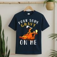 Pour Some Gravy On Me Happy Turkey Day Thanksgiving T-Shirt thumb 2