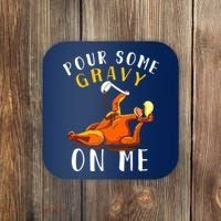 Pour Some Gravy On Me Happy Turkey Day Thanksgiving Coaster thumb 0