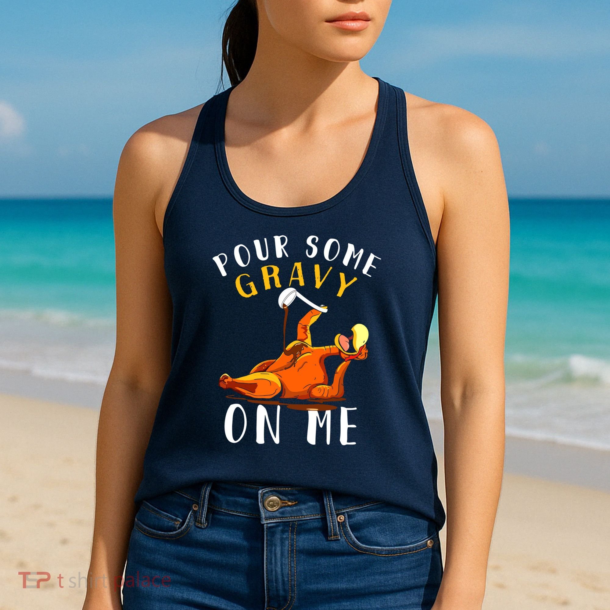 Pour Some Gravy On Me Happy Turkey Day Thanksgiving Women's Tank Top