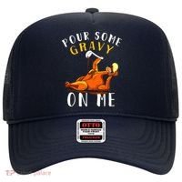 Pour Some Gravy On Me Happy Turkey Day Thanksgiving Hat thumb 0