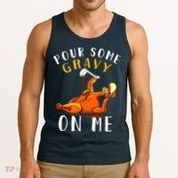 Pour Some Gravy On Me Happy Turkey Day Thanksgiving Tank Top thumb 3