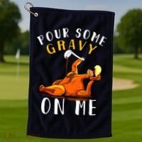 Pour Some Gravy On Me Happy Turkey Day Thanksgiving Golf Towel thumb 1