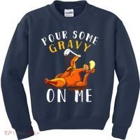 Pour Some Gravy On Me Happy Turkey Day Thanksgiving Kids Sweatshirt thumb 0