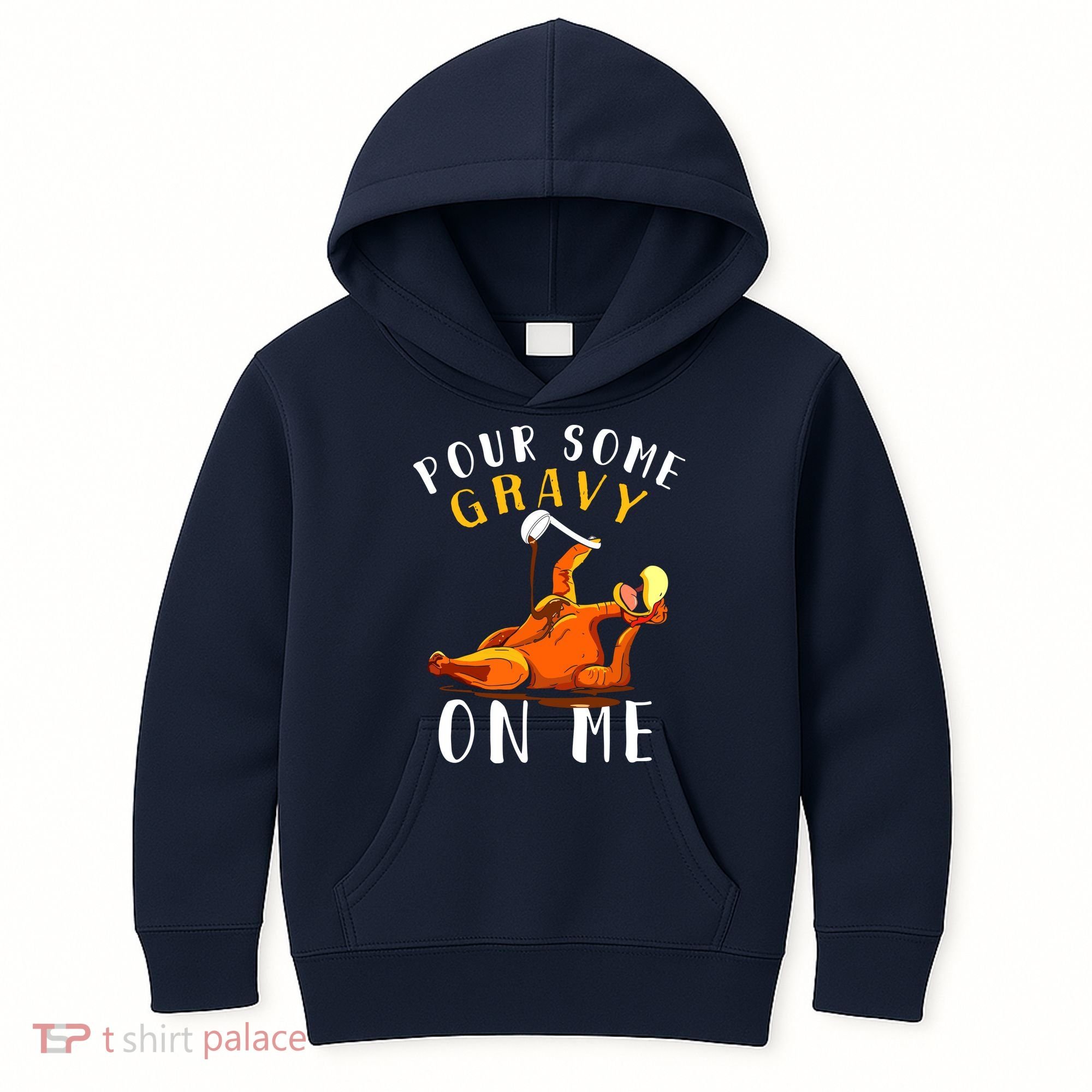 Pour Some Gravy On Me Happy Turkey Day Thanksgiving Kids Hoodie
