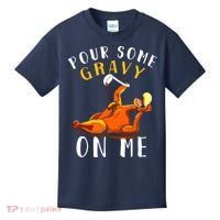 Pour Some Gravy On Me Happy Turkey Day Thanksgiving Kids T-Shirt thumb 0