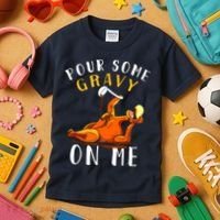 Pour Some Gravy On Me Happy Turkey Day Thanksgiving Kids T-Shirt thumb 3