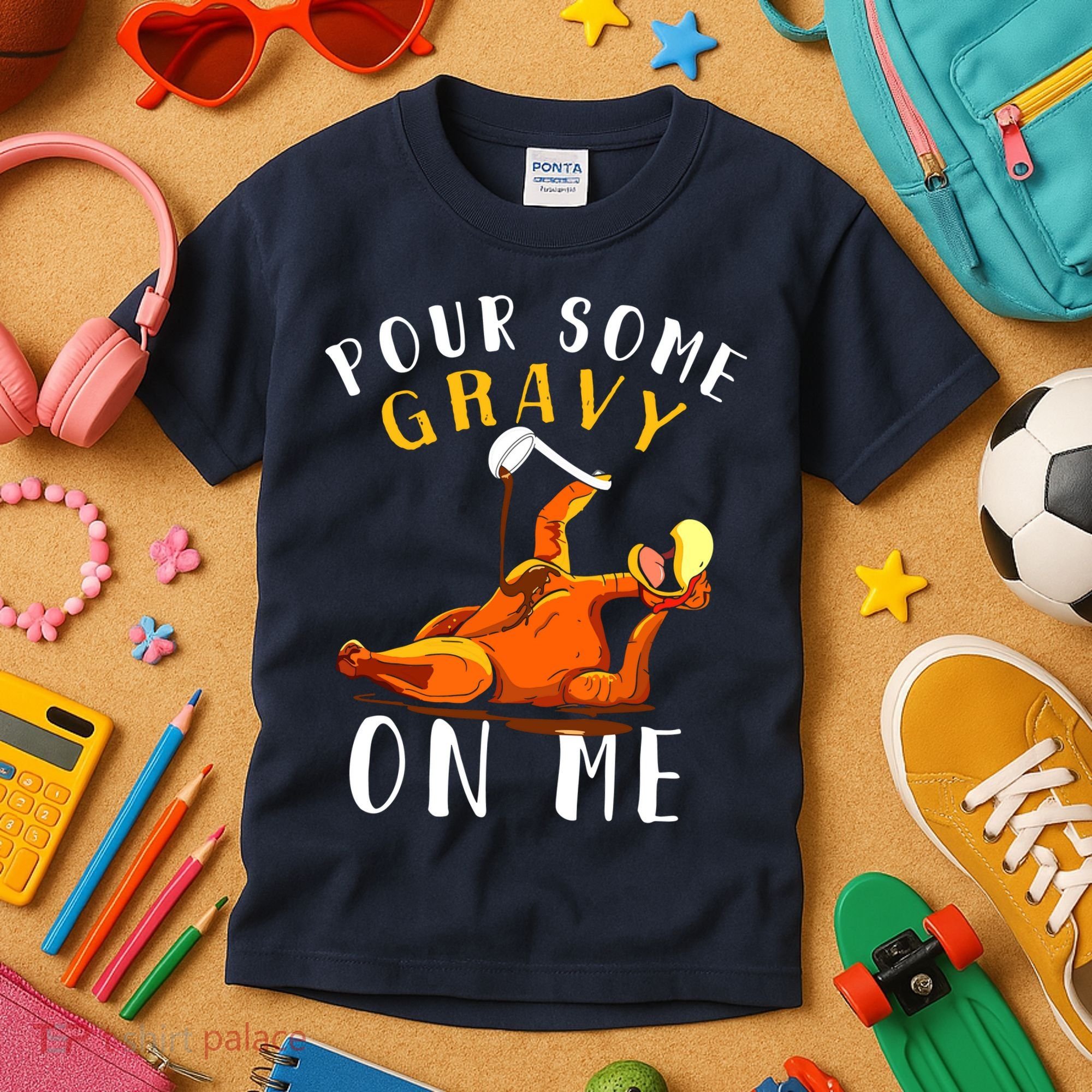 Pour Some Gravy On Me Happy Turkey Day Thanksgiving Kids T-Shirt