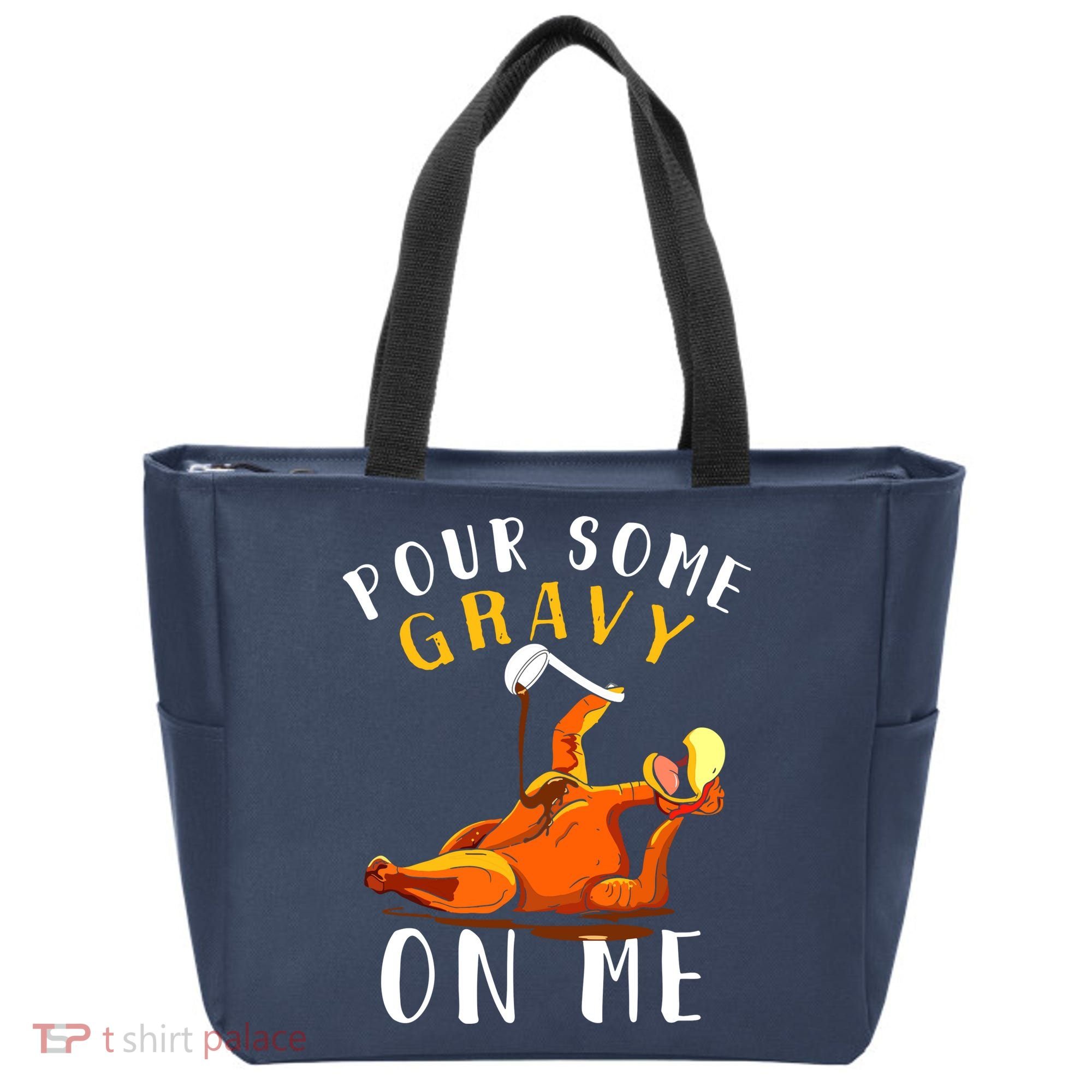 Pour Some Gravy On Me Happy Turkey Day Thanksgiving Tote Bag
