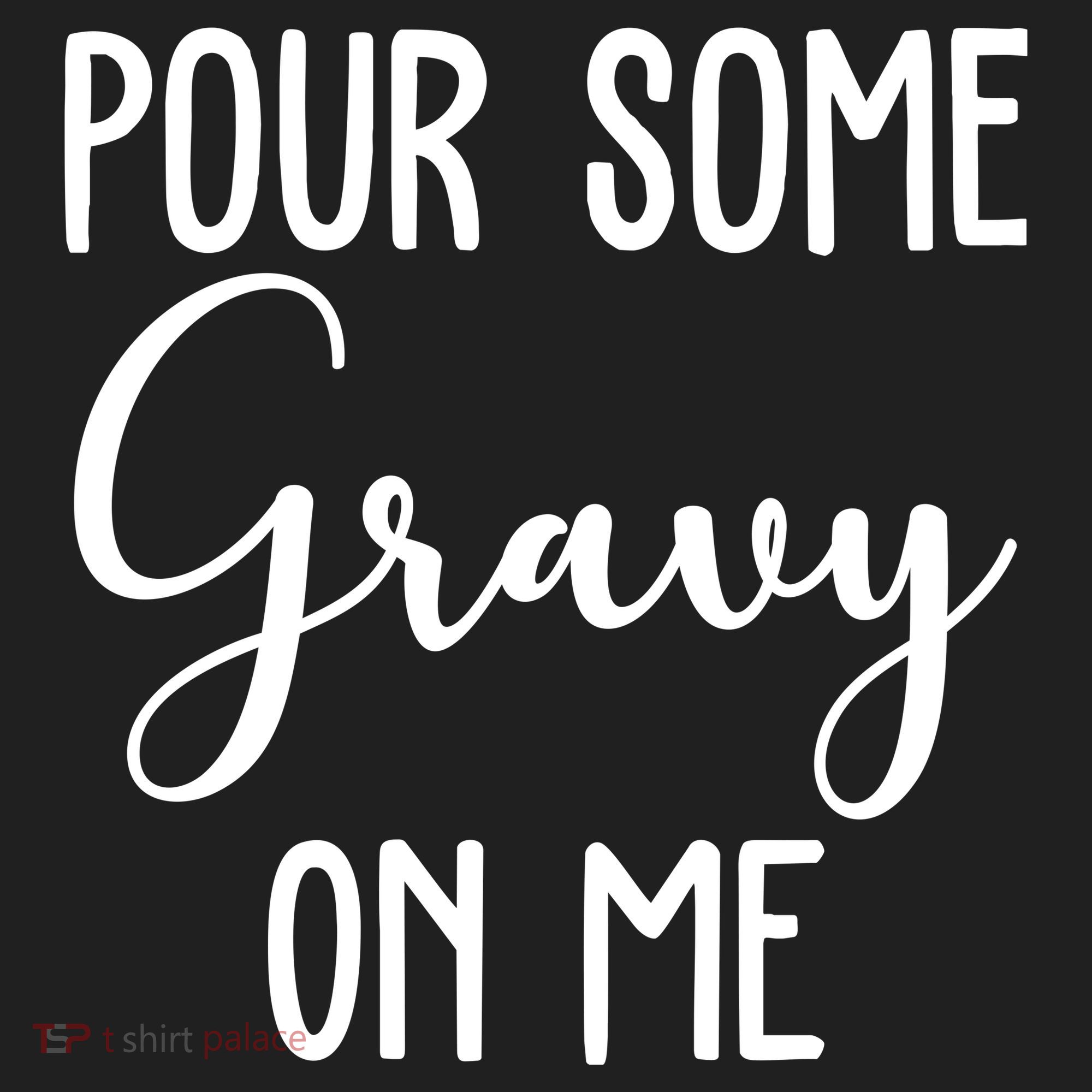 Pour Some Gravy On Me Funny Thanksgiving Women's Sweatshirt