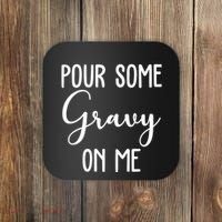 Pour Some Gravy On Me Funny Thanksgiving Coaster thumb 0