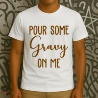 Pour Some Gravy On Me Funny Thanksgiving T-Shirt thumb 3