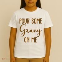 Pour Some Gravy On Me Funny Thanksgiving T-Shirt thumb 4