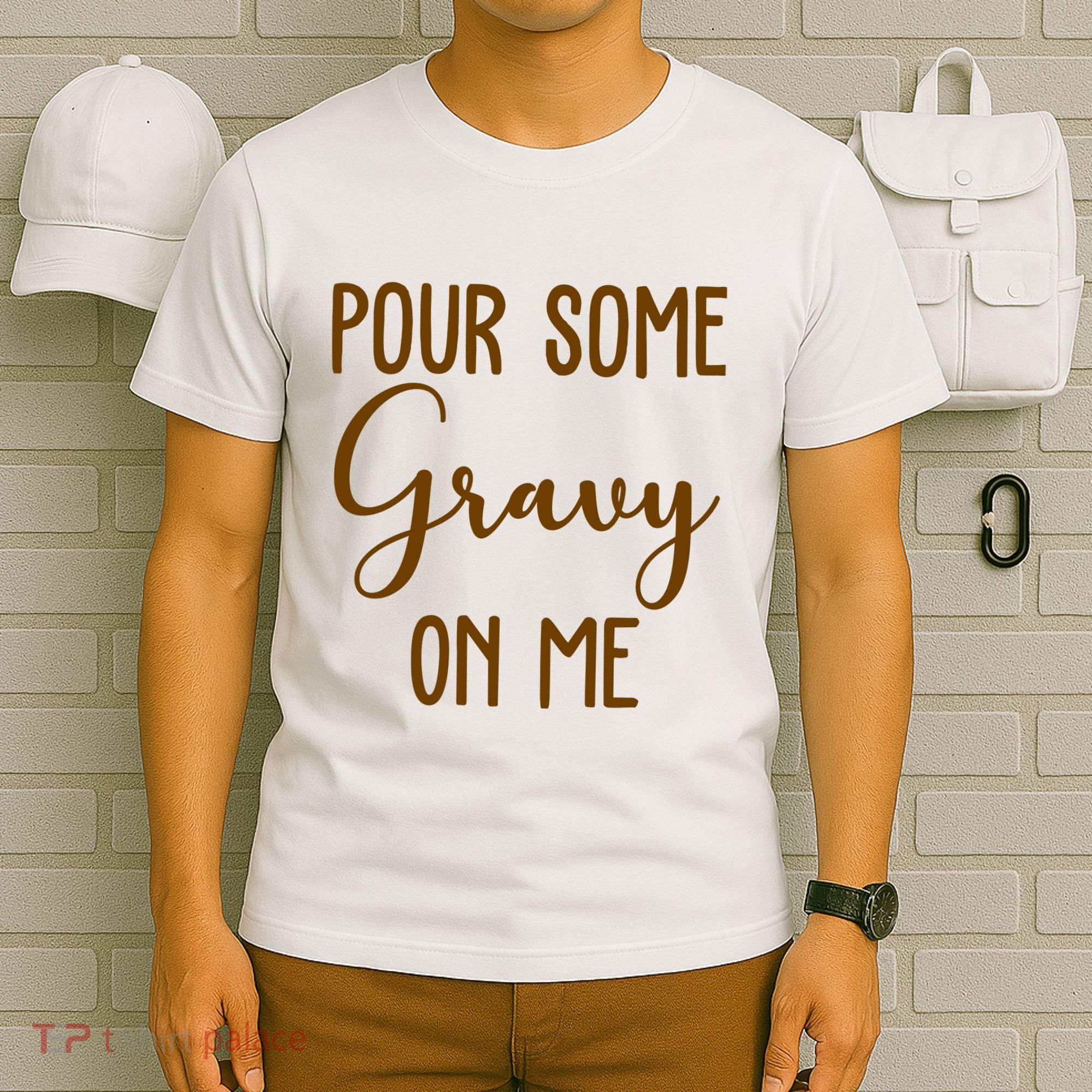 Pour Some Gravy On Me Funny Thanksgiving T-Shirt