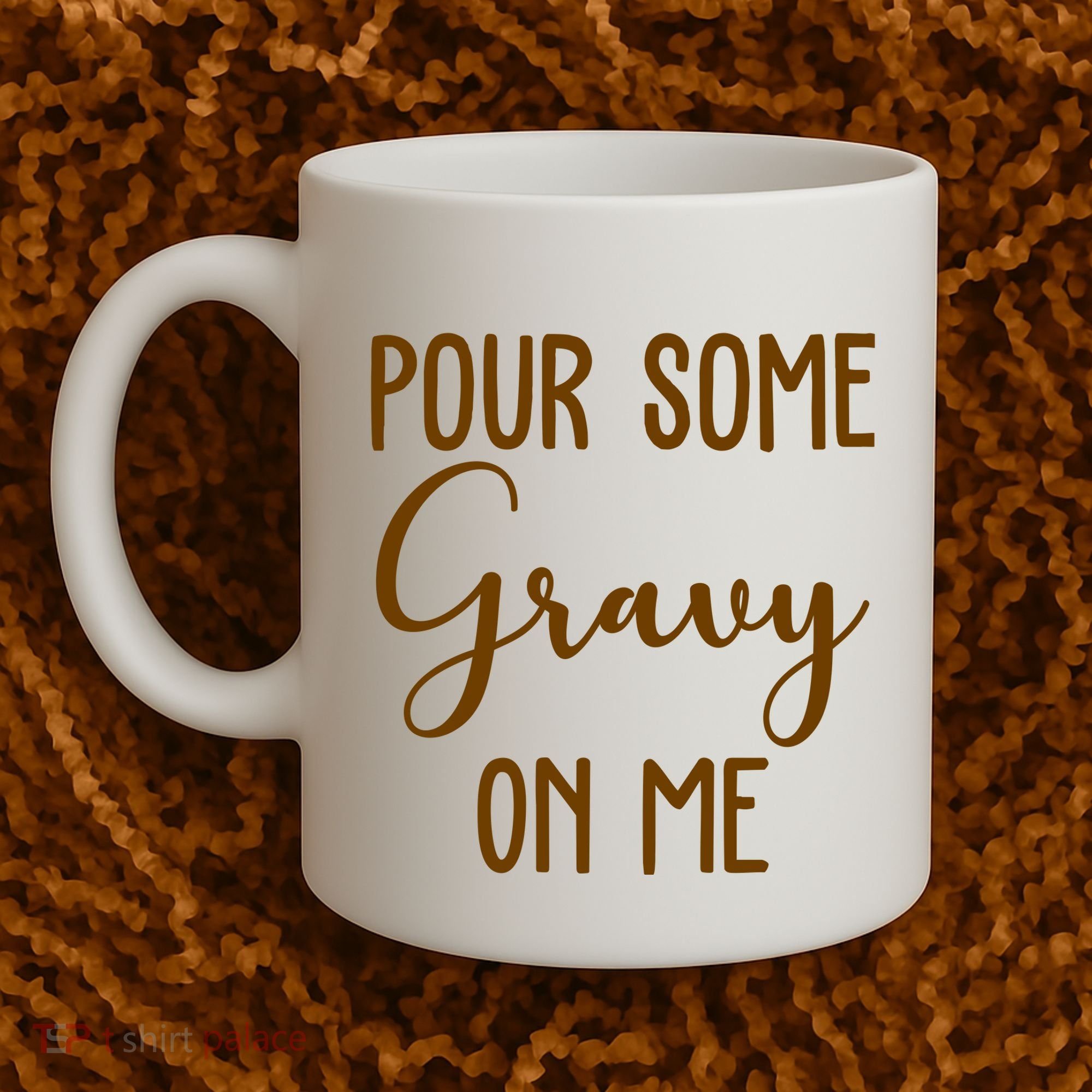 Pour Some Gravy On Me Funny Thanksgiving Coffee Mug