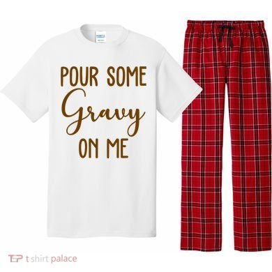 Pour Some Gravy On Me Funny Thanksgiving Pajama Set
