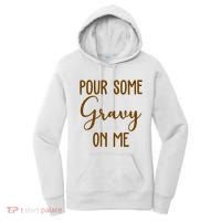 Pour Some Gravy On Me Funny Thanksgiving Women's Hoodie thumb 0