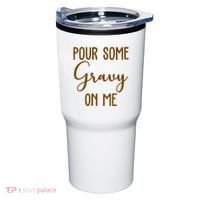 Pour Some Gravy On Me Funny Thanksgiving Tumbler thumb 0