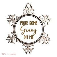 Pour Some Gravy On Me Funny Thanksgiving Ornament thumb 0