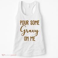Pour Some Gravy On Me Funny Thanksgiving Women's Tank Top thumb 0