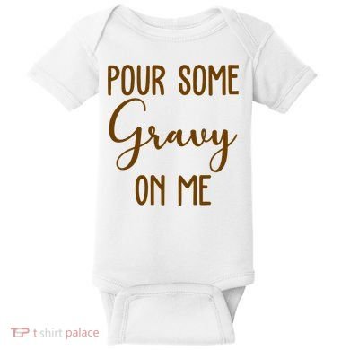 Pour Some Gravy On Me Funny Thanksgiving Baby Bodysuit