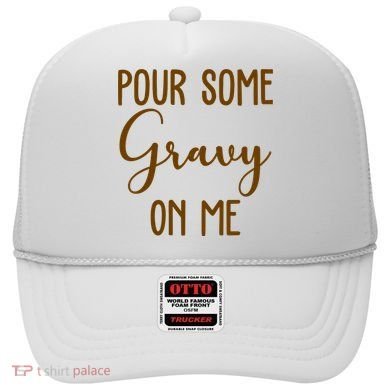 Pour Some Gravy On Me Funny Thanksgiving Hat