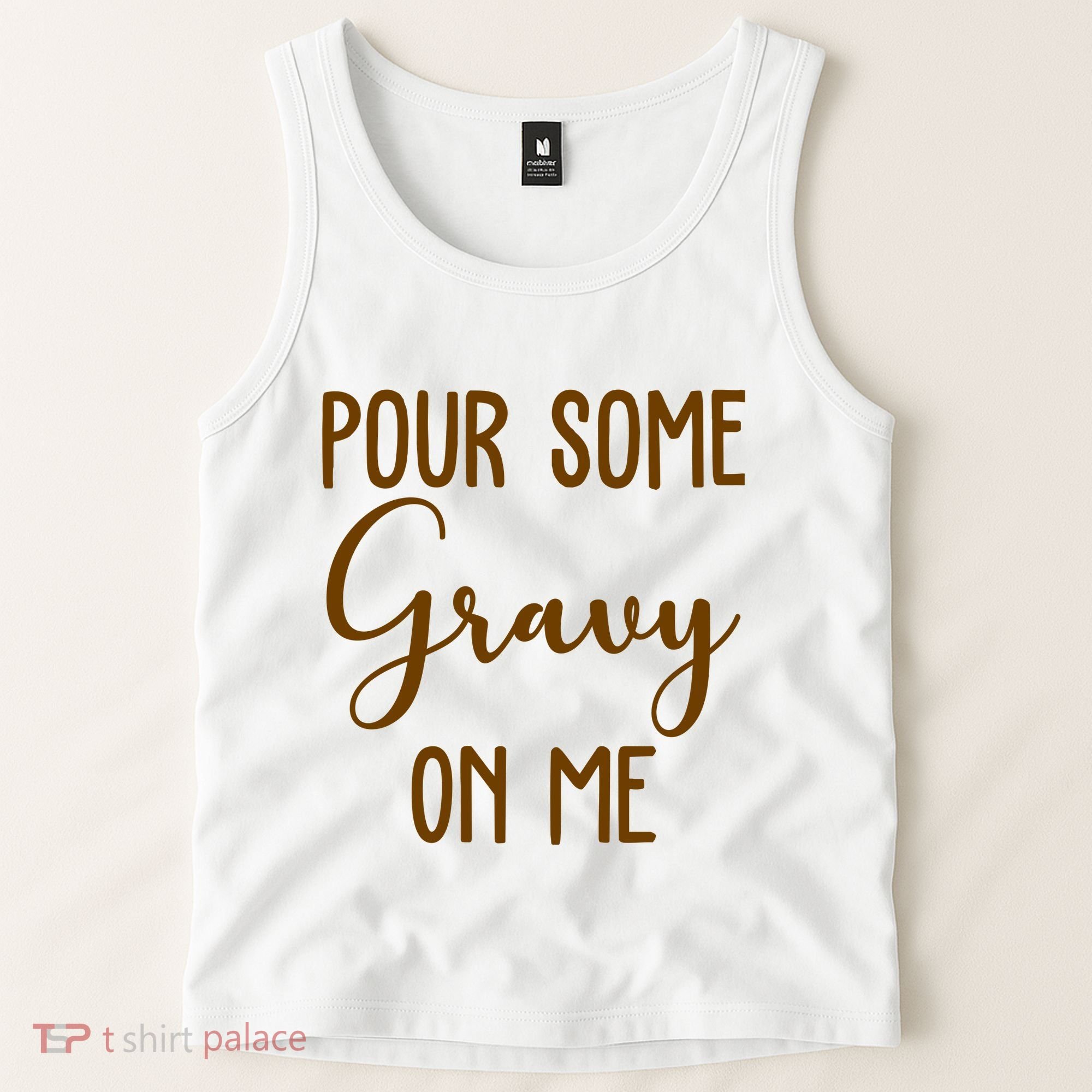 Pour Some Gravy On Me Funny Thanksgiving Tank Top
