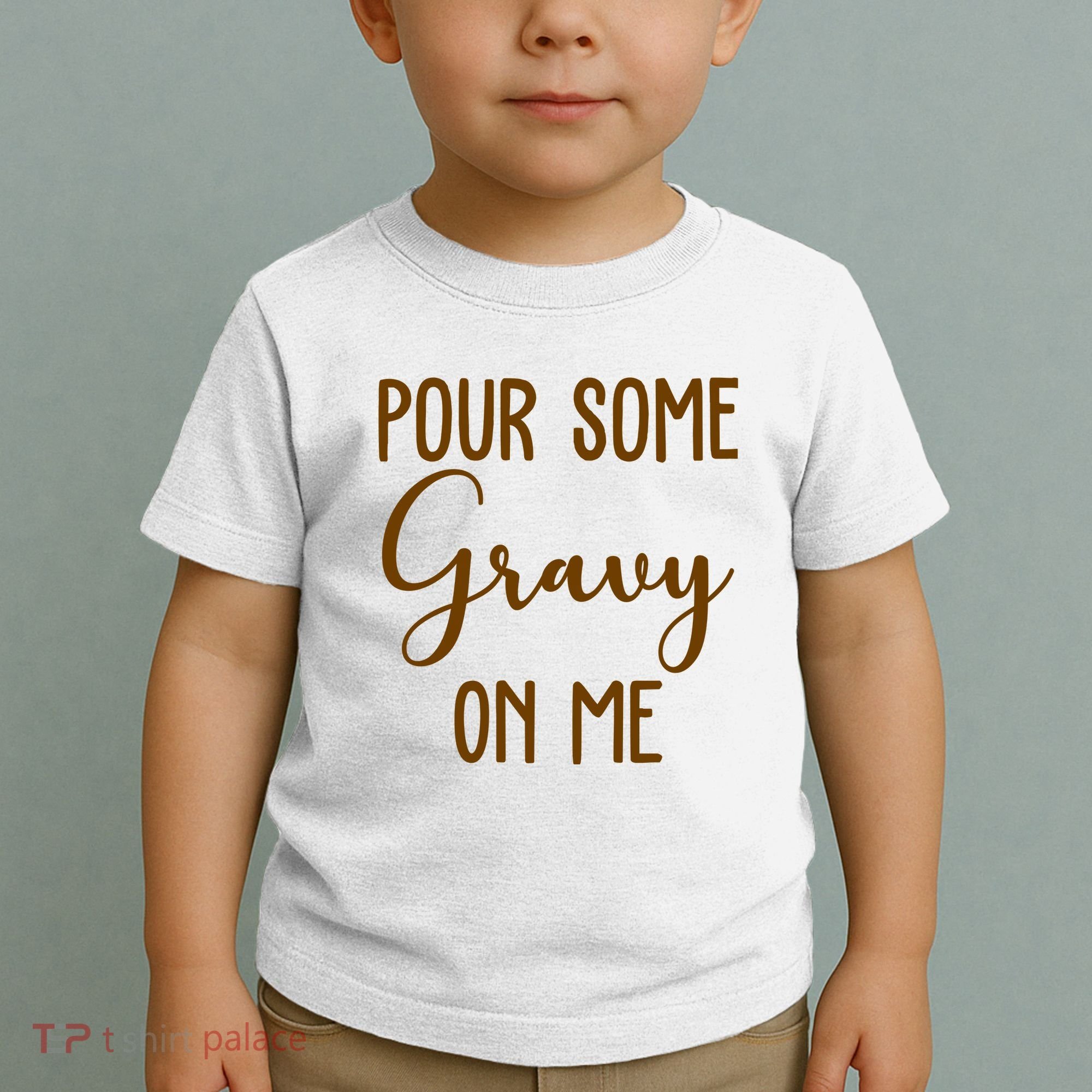 Pour Some Gravy On Me Funny Thanksgiving Toddler T-Shirt