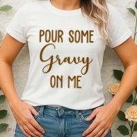 Pour Some Gravy On Me Funny Thanksgiving Women's T-Shirt thumb 2