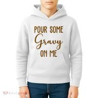 Pour Some Gravy On Me Funny Thanksgiving Kids Hoodie thumb 4