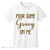 Pour Some Gravy On Me Funny Thanksgiving Kids T-Shirt thumb 0