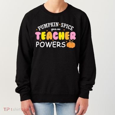 Pumpkin Spice Gives Me Teacher Powers Funny Fall Women's Sweatshirt