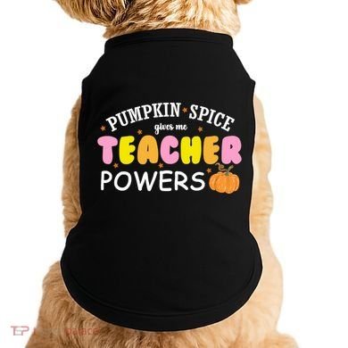 Pumpkin Spice Gives Me Teacher Powers Funny Fall Doggie Tank