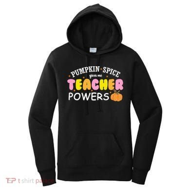 Pumpkin Spice Gives Me Teacher Powers Funny Fall Women's Hoodie