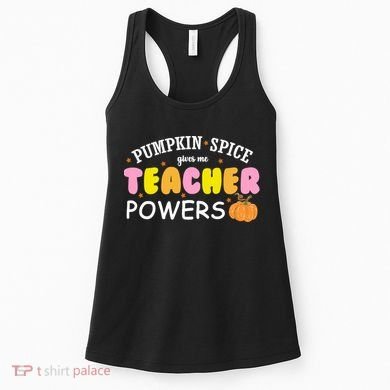 Pumpkin Spice Gives Me Teacher Powers Funny Fall Women's Tank Top