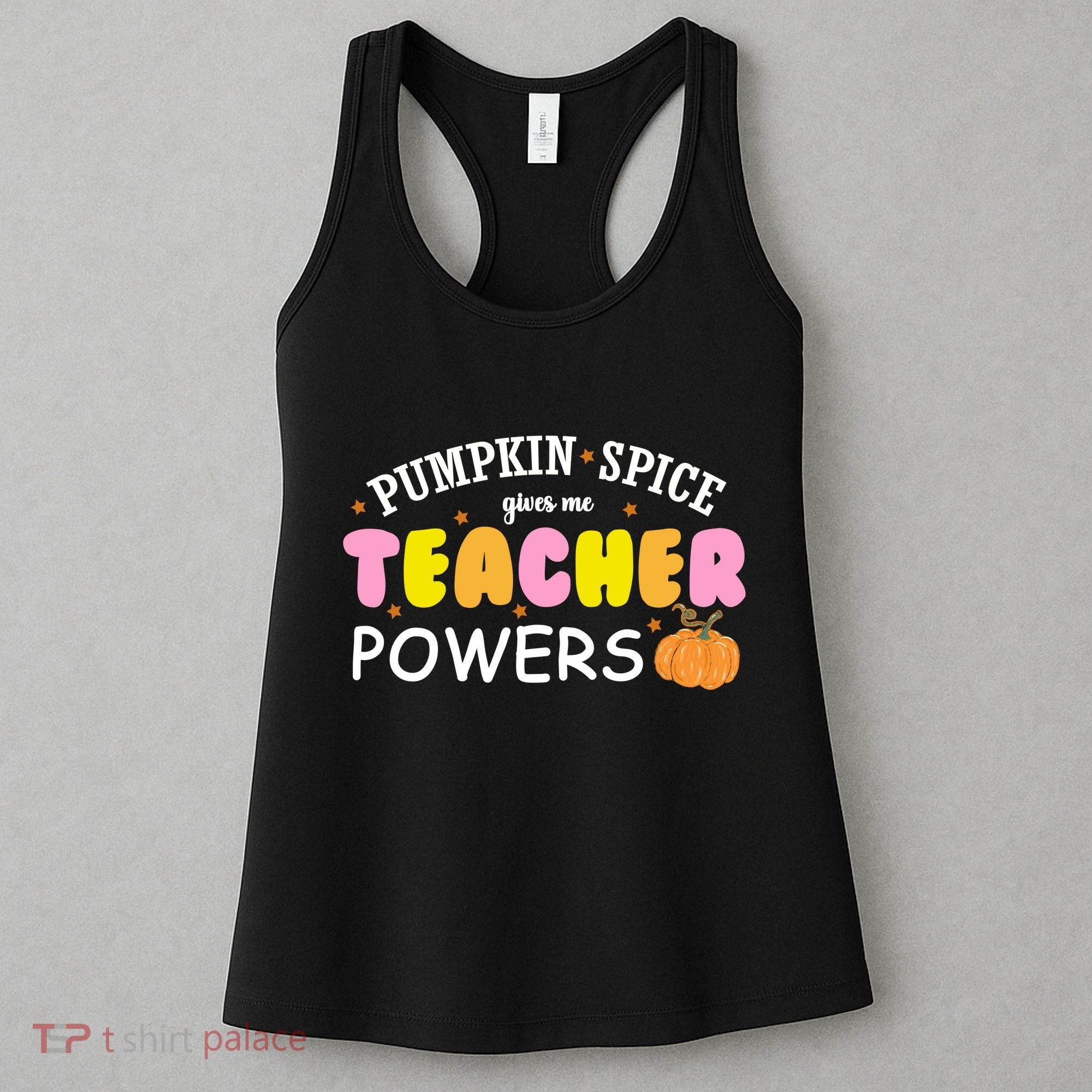 Pumpkin Spice Gives Me Teacher Powers Funny Fall Women's Tank Top